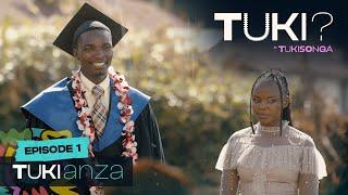 TUKI? Episode 1: Tukianza