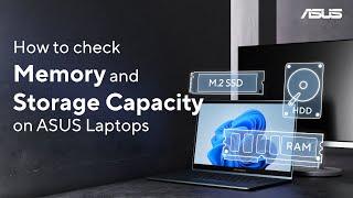 How to Check Memory and Storage Capacity on ASUS Laptops     | ASUS SUPPORT