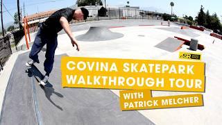 Covina Skatepark Walkthrough Tour w/ Patrick Melcher