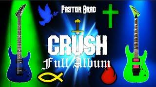 80s Christian Metal:  CRUSH (Full Album) Pastor Brad
