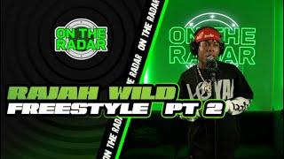 The Rajah Wild "On The Radar" Freestyle (PART 2)