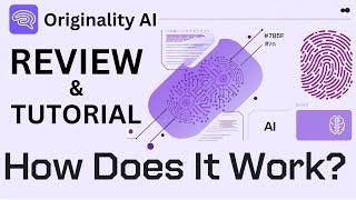 Originality AI Review & Tutorial - How Does It Work?