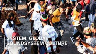 SYSTEM: Global Soundsystem Culture