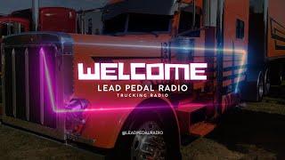 Discover the BEST Trucking Music on the NET! Lead Pedal Radio