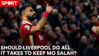 Should Liverpool give Mo Salah whatever he wants to stay?