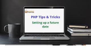 Setting up future date in PHP (Tips and Tricks)