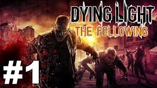 Let's Play Dying Light : The Following - GO TIME - Part 1 [Gameplay]