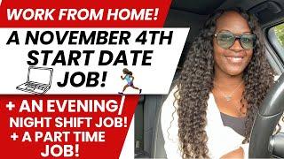  A NOV 4TH START JOB! + AN EVENING/NIGHT JOB! + A PART TIME JOB AND MORE WORK FROM HOME JOBS 2024