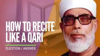 How to Recite Like a Qari