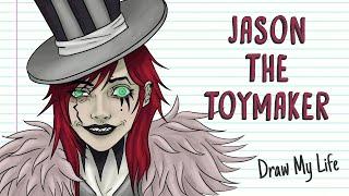 JASON THE TOYMAKER | Draw My Life