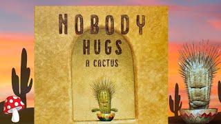 NOBODY HUGS A CACTUS (kids books read aloud) no one hugs
