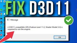 EASY Fix A D3D11-compatible GPU (Feature Level 11.0, Shader Model 5.0) Is Required To Run The Engine