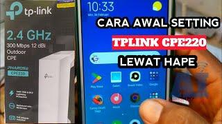 INI Dia CARANYA SETTING TP LINK  CPE220 LEWAT HP versi @AntonInformasi