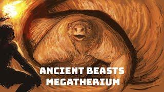 Ancient Beasts: Episode 1 - Megatherium