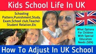 Child School Life In UK  | How To Adjust In UK School | Schooling System In UK