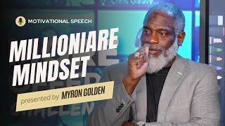 Mindset of a Millionaire : Myron Golden Motivational Speech | Smarting Goods