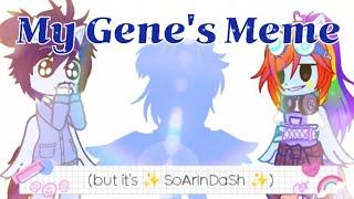 My Gene's Meme (but it's SoArInDaSh)