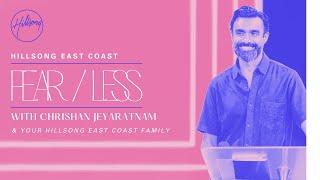 FEAR / LESS Part 1 | Chrishan | Hillsong East Coast