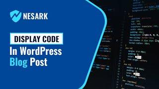 How To Display Code In Your WordPress Blog Post | Unlocking Pro-Level Blogging Secret | Nesark