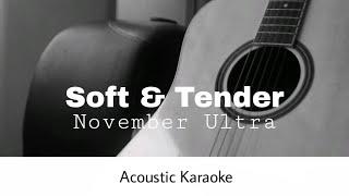 November Ultra - Soft & Tender (Acoustic Karaoke)