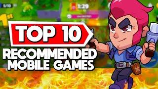 Top 10 Mobile Games I Recommend Android + iOS