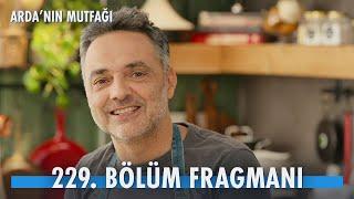 Arda'nın Mutfağı 229. Bölüm Fragmanı