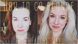 How to go Blonde  The "Healthy" Way