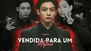 Vendida para um Máfioso - Imagine Jeon Jungkook (Ep Único) #imaginejungkook #jungkook #bts