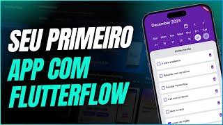 CRIE SEU PRIMEIRO APLICATIVO COM FLUTTERFLOW - 100% GRATUITO E FÁCIL