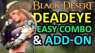 DEADEYE SKILL COMBO GUIDE & ADDONS Recommendation for PVE Infinite Rotation Black Desert Online BDO