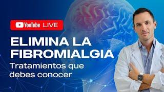 LIVE: ¡Elimina la Fibromialgia! | Tratamientos que debes conocer