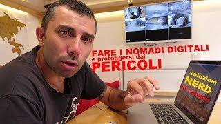 Come fare i nomadi digitali e proteggersi dai pericoli | giro del mondo in camper | soluzioni Nerd