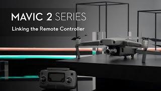 How to Link the Mavic 2 Remote Controller