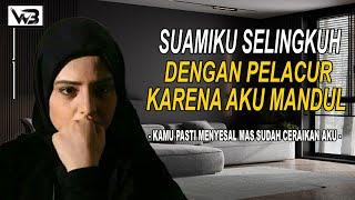 Kisah Pilu Suamiku Selingkuh Karna Aku Mandul || WIRDA BERCERITA #kisahrumahtangga #novelromantis