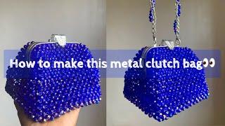 HOW TO MAKE THE TRENDY BEADED CLUTCH WITH METAL CLASP 