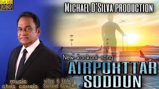 MICHAEL D'SILVA NEW KONKANI SONG AIRPORTTAR SODDUN