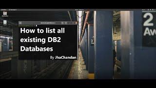 How to list all existing DB2 Databases: DB2 (LUW) Administrative Command for DB2 (LUW) Beginners