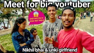 Meet for big youtuber nikhil bisai vlogs || nikhil bisai se kaise mile #video #trending #viral #vlog