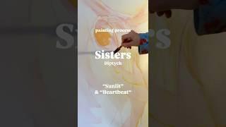 Painting process of the Sisters diptych — Sunlit and Heartbeat #paintingprocess #painting #art