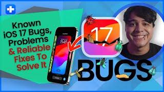 Known iOS 17 Bugs, Problems and Reliable Fixes To Solve It