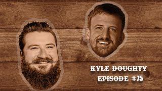 EP 75 // COMEDIAN KYLE DOUGHTY on MASON SMITH's HIGH NOON PODCAST