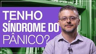 O que é Síndrome do Pânico?   I   Daniel Barros  - CRM/SP 100.674