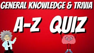 General Knowledge & Trivia Quiz, 26 Questions, Answers are in alphabetical order Non Multiple-choice