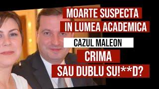 Cazul Maleon - Moarte MISTERIOASA in lumea ACADEMICA - CRIMA sau SU!**D ?