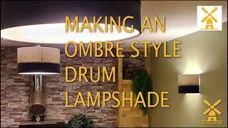 Making An Ombre Style Drum Lampshade