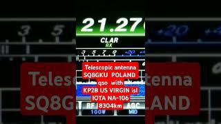 Telescopic antenna SQ8GKU  POLAND qso  with KP2B US VIRGIN isl IOTA NA-106 8304km