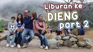 TRIP TO DIENG PART 2