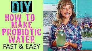 PROBIOTIC WATER - How To Make Your Own Probiotic Drink