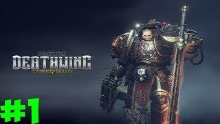 Space Hulk: Deathwing - Enhanced Edition #1 Обучаемся и караем во имя Императора