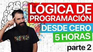 Curso de LÓGICA DE PROGRAMACIÓN Desde Cero [Parte 2]